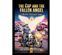 The Cop and the Fallen Angel: A Brody Morgan Supernatural Saga (A Brody Morgan Saga)