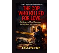 The Cop Who Killed for Love: The Murder of Sherri Rasmussen and the Jealousy That Turned Deadly (BEHIND THE BADGE)