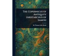 The Copernicus of Antiquity (Aristarchus of Samos)