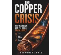 The Copper Crisis: Why AI, Energy, And EVs Could Drain Supply: 46 (Global Crisis Investing Series)