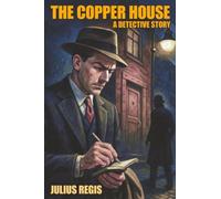 The Copper House: A Detective Story (Maurice Wallion)