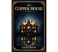 The Copper House: Wartime mystery of hidden papers, ruthless financiers, and a seaside estate where a journalist sleuth unravels espionage, betrayal, and a fight for survival