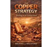 The Copper Strategy: Investing in an Essential Metal