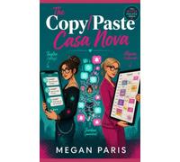 The Copy/Paste Casa Nova: A Humorous Women's Fiction Novel of Betrayal, Revenge, and the Ultimate Unholy Alliance (The Better Halves Series)