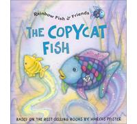The Copycat Fish (Rainbow Fish and Friends)
