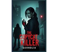 The Copycat Killer: "Every Murder Is a Clue. Every Victim, a Message."