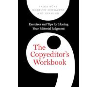 The Copyeditor's Workbook: Exercises and Tips for Honing Your Editorial Judgment