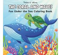The Coral and Waves: Fun Under the Sea Coloring Book
