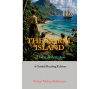 The Coral Island: A Tale of the Pacific Ocean