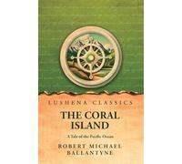 The Coral Island A Tale of the Pacific Ocean