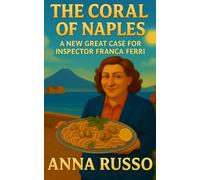 THE CORAL OF NAPLES: A new great case for Inspector Franca Ferri (Giallo Napoli)