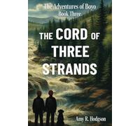 The Cord of Three Strands: The Adventures of Boyo: Book Three (The Boyo series)