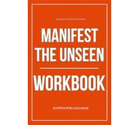 The Core Life Strategies Within Manifest the Unseen Workbook: How to Apply River Luna’s Inner Teachings in Real Time Without Drifting Back Into Mental Noise