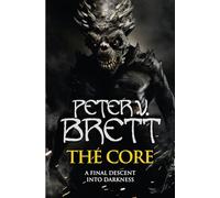 The Core: The gripping finale to the Sunday Times bestselling Demon Cycle epic fantasy series: Book 5 (The Demon Cycle)