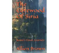 The Corewood Of Siria: Remy's Final Journey