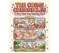 The Corgi Chronicles: A Very Cute Dog Coloring Book. Bold & Easy Pages of Fluffy Puppies, Cafe Adventures, Cozy Sploot Poses, and Playful Park Scenes. (Bold & Easy Studios.)
