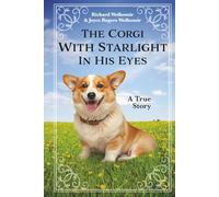 The Corgi With Starlight In His Eyes: A True Story