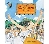 The Corinthian Girl: Champion Athlete of Ancient Olympia
