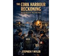 The Cork Harbour Reckoning: 9 (Special Branch - The Irish Files)