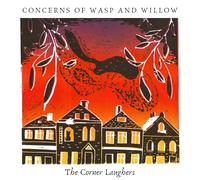 The Corner Laughers – Concerns Of Wasp And Willow