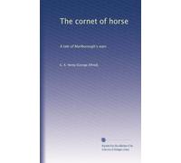 The cornet of horse: A tale of Marlborough's wars