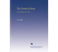 The Cornet of Horse: A Tale of Marlborough's Wars,