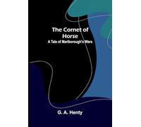 The Cornet of Horse: A Tale of Marlborough's Wars