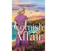 The Cornish Affair: An utterly compelling and completely unputdownable heartwarming WW2 historical romance (Love in War)