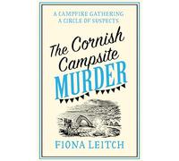 THE CORNISH CAMPSITE MURDER: A laugh-out-loud feel-good cozy murder mystery with twists you won’t see coming: Book 7 (A Nosey Parker Cozy Mystery)