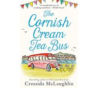 The Cornish Cream Tea Bus: The most heartwarming romance to escape with in summer 2020: Book 1 (The Cornish Cream Tea series)