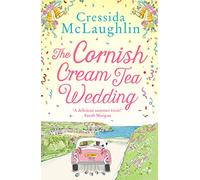 The Cornish Cream Tea Wedding: the perfect uplifting and heartwarming Cornish romance for summer 2021: Book 4 (The Cornish Cream Tea series)