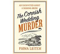 The Cornish Wedding Murder: An absolutely gripping and laugh-out-loud cozy mystery series filled with twists and turns for 2025: Book 1 (A Nosey Parker Cozy Mystery)