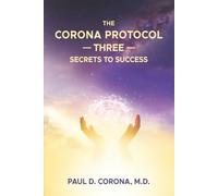 The Corona Protocol Three Secrets to Success