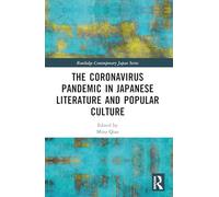 The Coronavirus Pandemic in Japanese Literature and Popular Culture (Routledge Contemporary Japan Series)