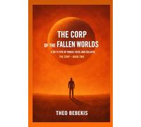 The Corp of the Fallen Worlds: A Sci-Fi Epic of Power, Faith, and Collapse