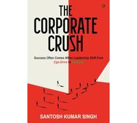 The Corporate Crush: Success Often Comes When Leadership Shift from Ego-Drive to Co-Drive
