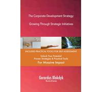 The Corporate Development Strategy: Growing Through Strategic Initiatives