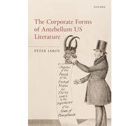 The Corporate Forms of Antebellum US Literature (Law and Literature)