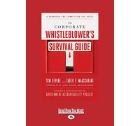 The Corporate Whistleblower's Survival Guide: A Handbook for Committing the Truth