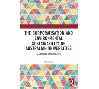 The Corporatization and Environmental Sustainability of Australian Universities: A Critical Perspective