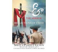 The Corps, The Cross & The Mirror: Reflections of Faith