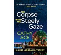 The Corpse with the Steely Gaze: 16 (Cait Morgan Mysteries)