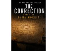 The Correction: A Dr. Mara Voss Investigation: Book Nine