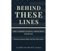 The Correctional Officer's Journal: Behind These Lines