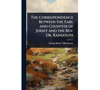 The Correspondence Between the Earl and Countess of Jersey and the Rev. Dr. Randolph