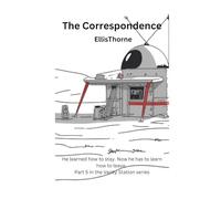 The Correspondence: He learned how to stay. Now he has to learn how to leave. (Ellis Thorne)