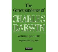 The Correspondence of Charles Darwin: Volume 30, 1882: 1882: Supplement to the Correspondence 1831-80