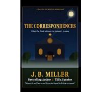 The Correspondences: What the dead whisper in heaven's tongue