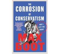 The Corrosion of Conservatism: Why I Left the Right