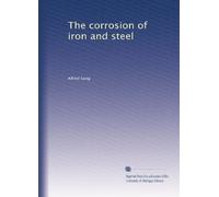 The corrosion of iron and steel